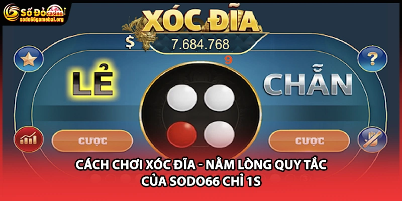 Cách Chơi Xóc Đĩa - Nằm Lòng Quy Tắc Của Sodo66 Chỉ 1s