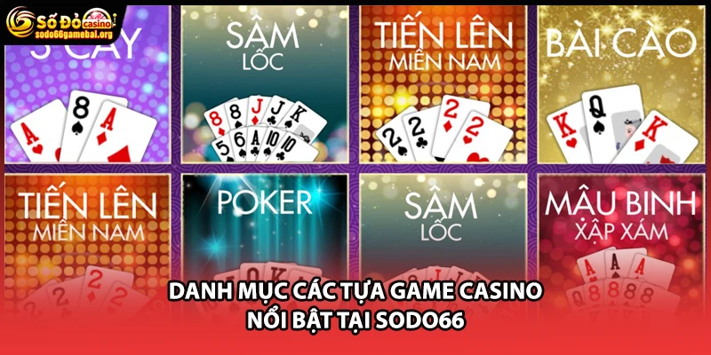 Danh mục các tựa game casino nổi bật tại Sodo66