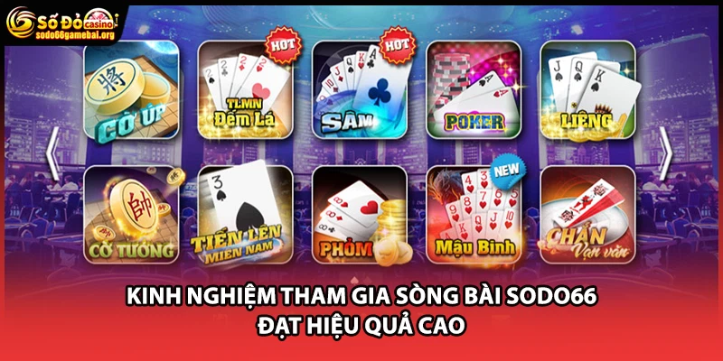Kinh nghiệm tham gia sòng bài Sodo66 đạt hiệu quả cao