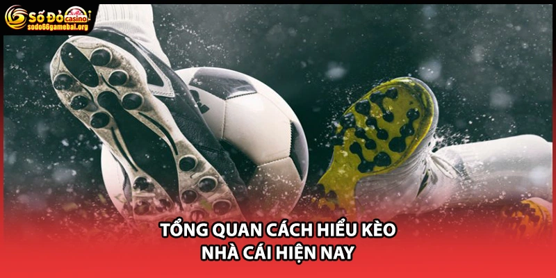 Tổng quan cách hiểu kèo nhà cái hiện nay